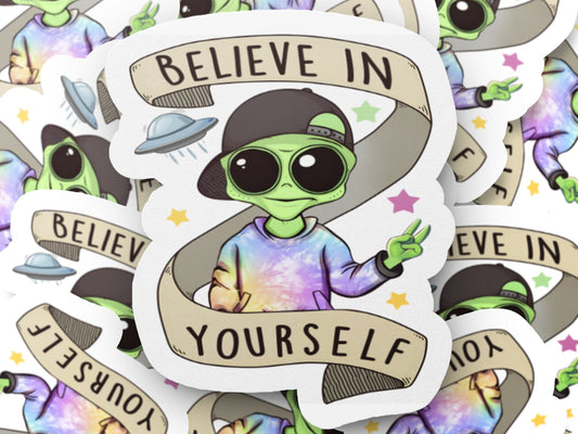 Alien Believe in yourself Stickers