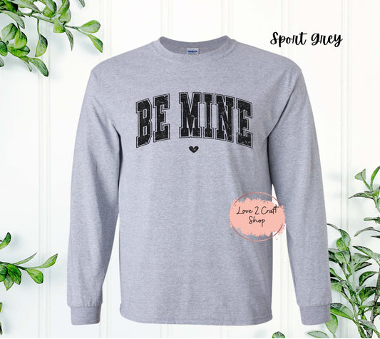 Be Mine Long Sleeve Shirt