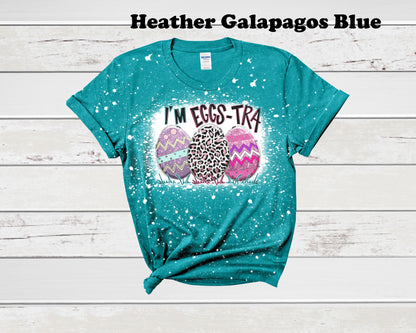 I'm Egg-Stra Easter Bleached T-Shirt
