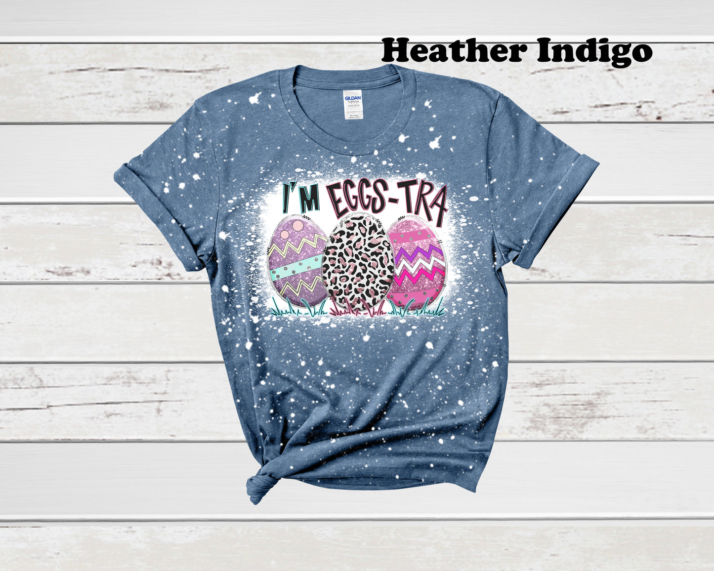 I'm Egg-Stra Easter Bleached T-Shirt