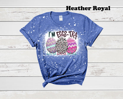 I'm Egg-Stra Easter Bleached T-Shirt