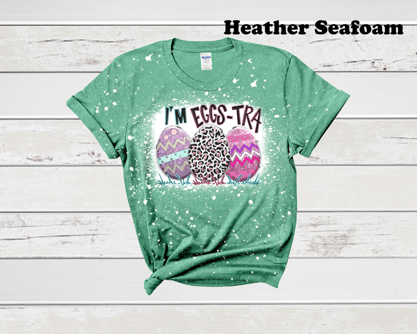 I'm Egg-Stra Easter Bleached T-Shirt