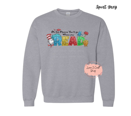 Oh the places you will go when you Read - Faux Glitter   - Cat in the Hat Crewneck