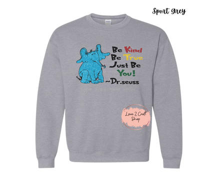 Be Kind Be True Just be You - Faux Glitter - Cat in the Hat Crewneck