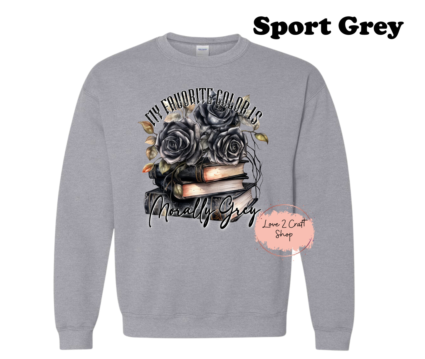 My Favorite Color is Morally Grey - Dark Romance Crewneck