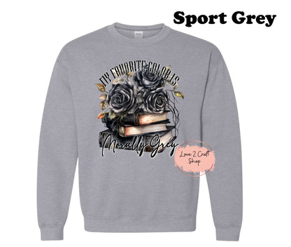 My Favorite Color is Morally Grey - Dark Romance Crewneck