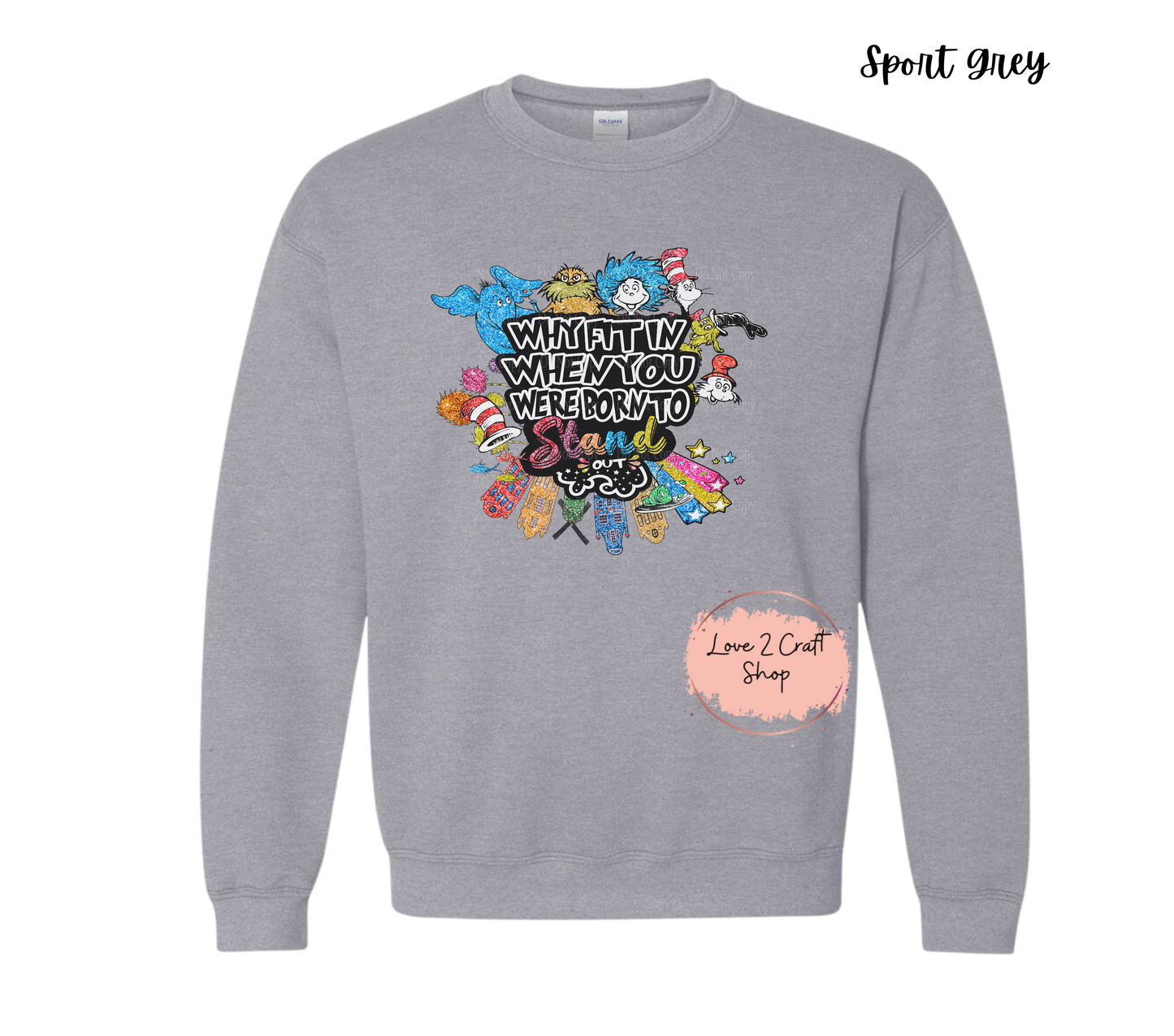 Why fit in when you were born to stand out - Sparkly Faux Glitter - Cat in the Hat Crewneck