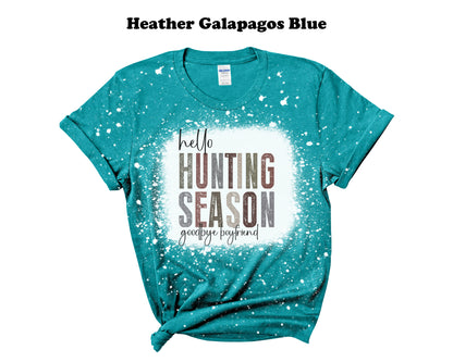 Hello Hunting Season Goodbye boyfriend Bleached T-shirt