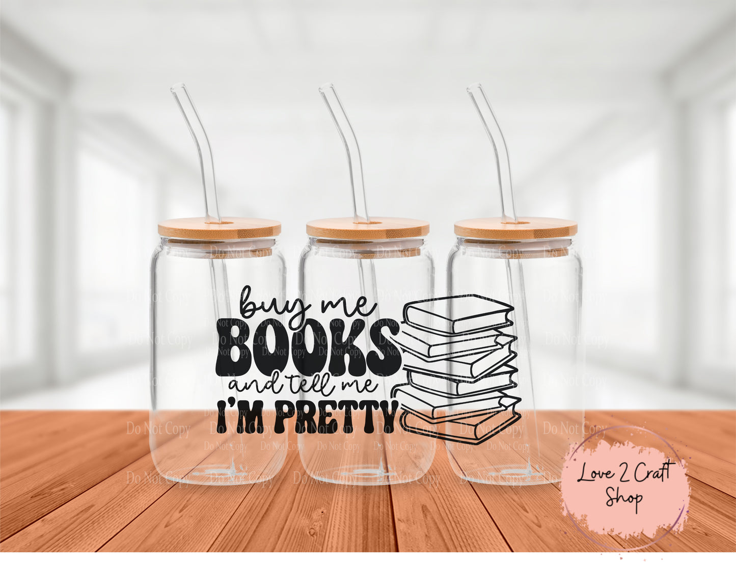 Buy Me Books and Tell me I'm Pretty  Cold Brew Glass Tumbler