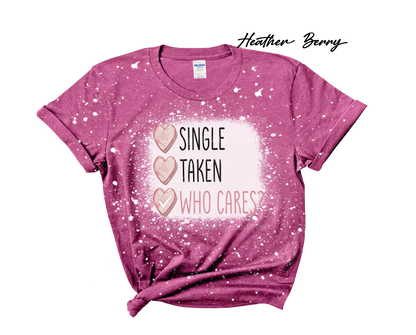Single Taken Who Cares  Bleached T-Shirt