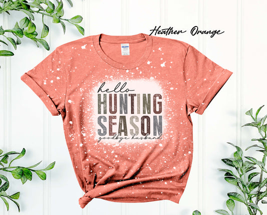 Hello Hunting Season Goodbye Husband Bleached T-shirt