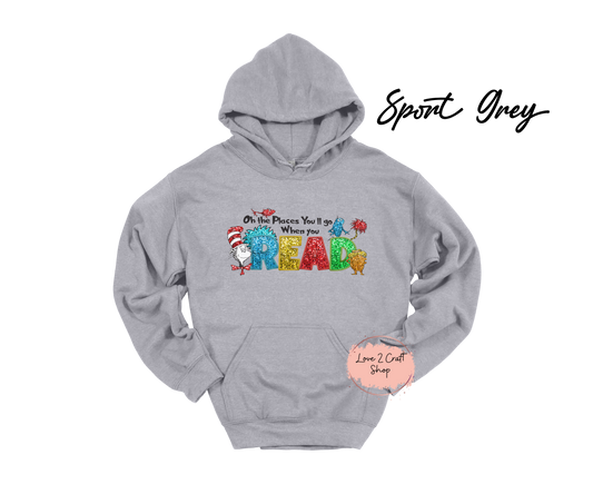 Oh the places you will go when you Read - Faux Glitter   - Cat in the Hat Hoodie