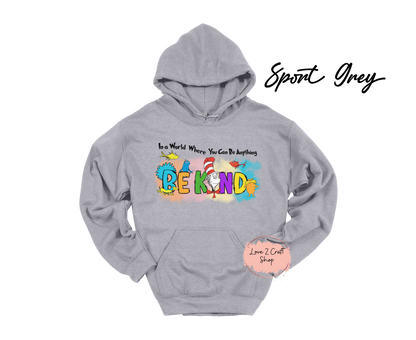 In a world where you can be anything Be Kind - Cat in the Hat Hoodie