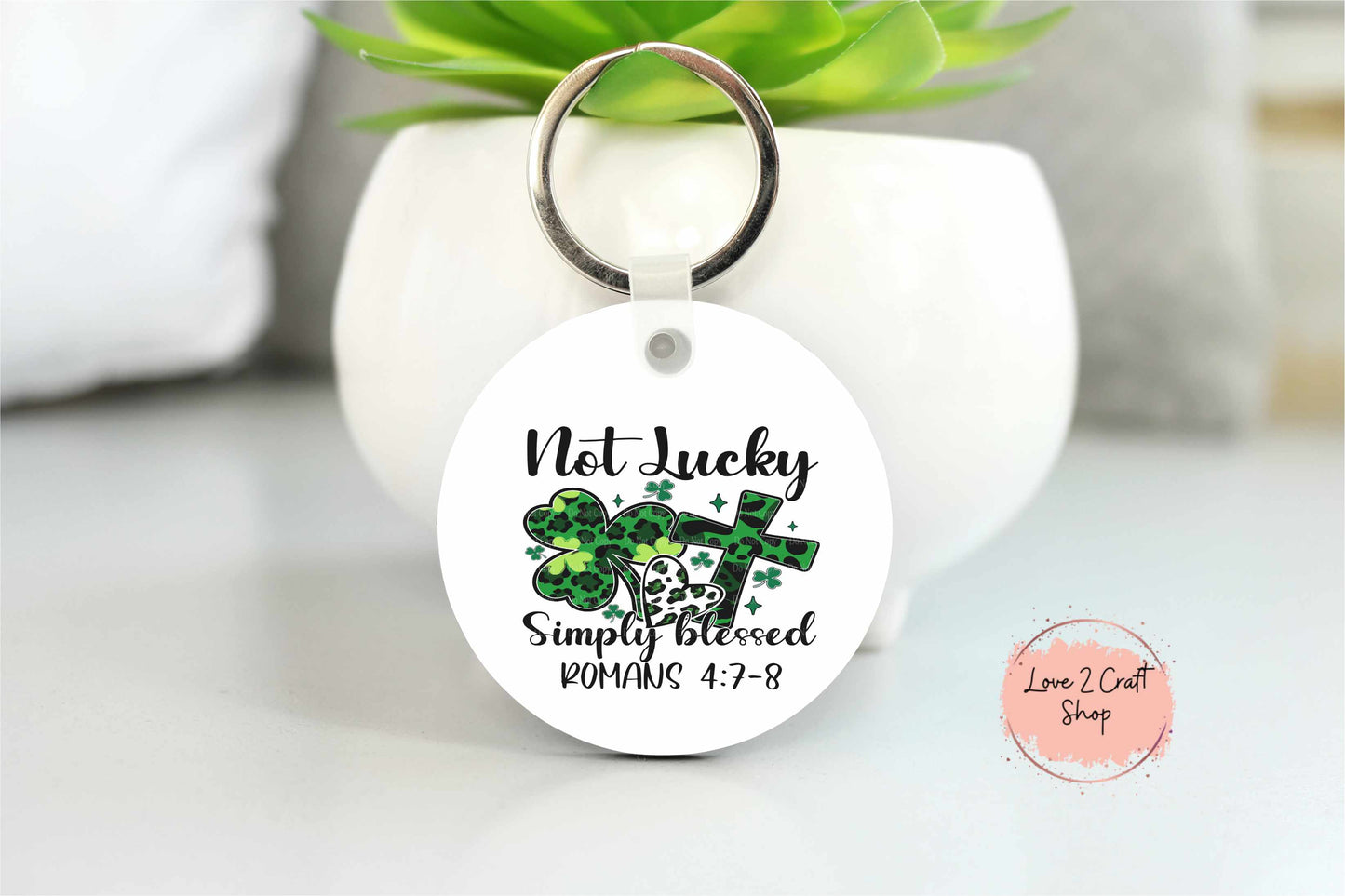 Not Lucky Simply Blessed St. Patrick's Day Key chain