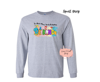 In a world where you can be anything Be Kind - Cat in the Hat Long Sleeve