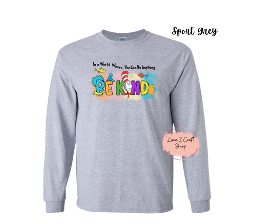 In a world where you can be anything Be Kind - Cat in the Hat Long Sleeve