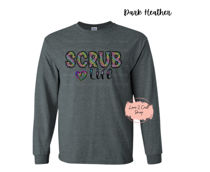 Scrub Life Long Sleeve