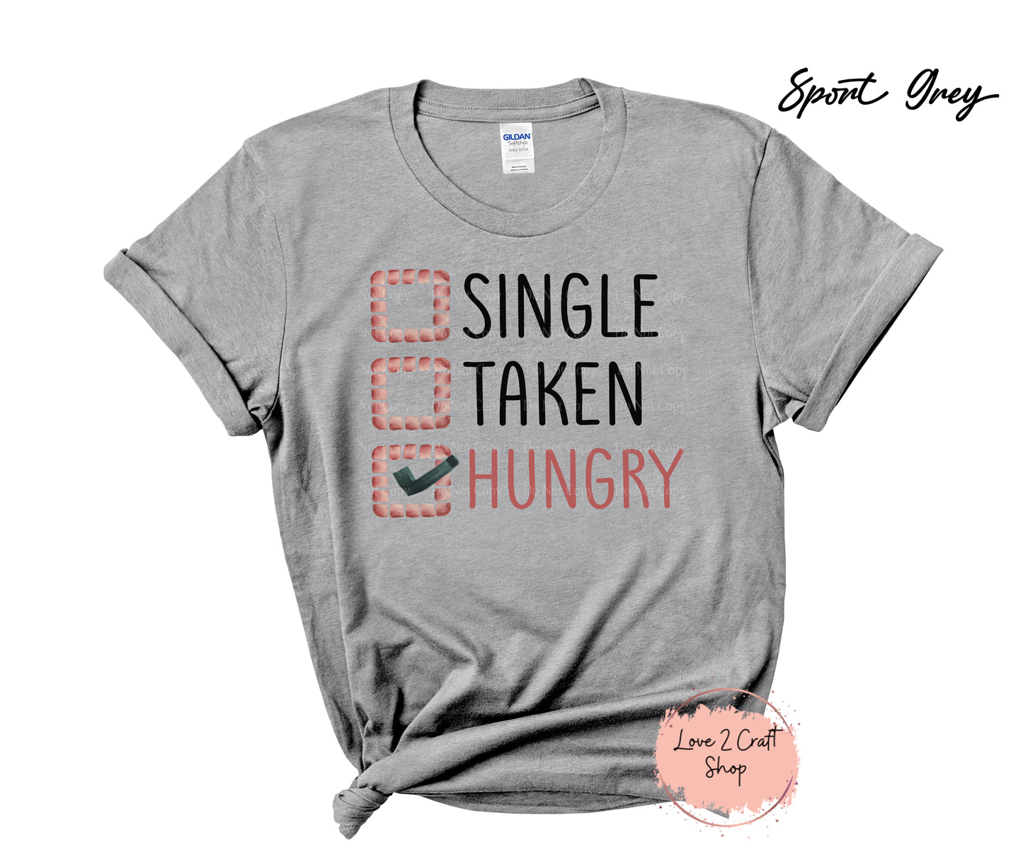 Single Taken Hungry T-Shirt