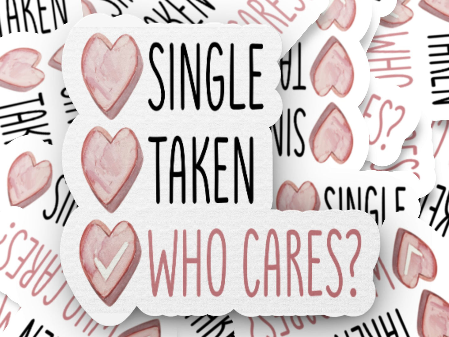 Single Taken Who Cares Stickers