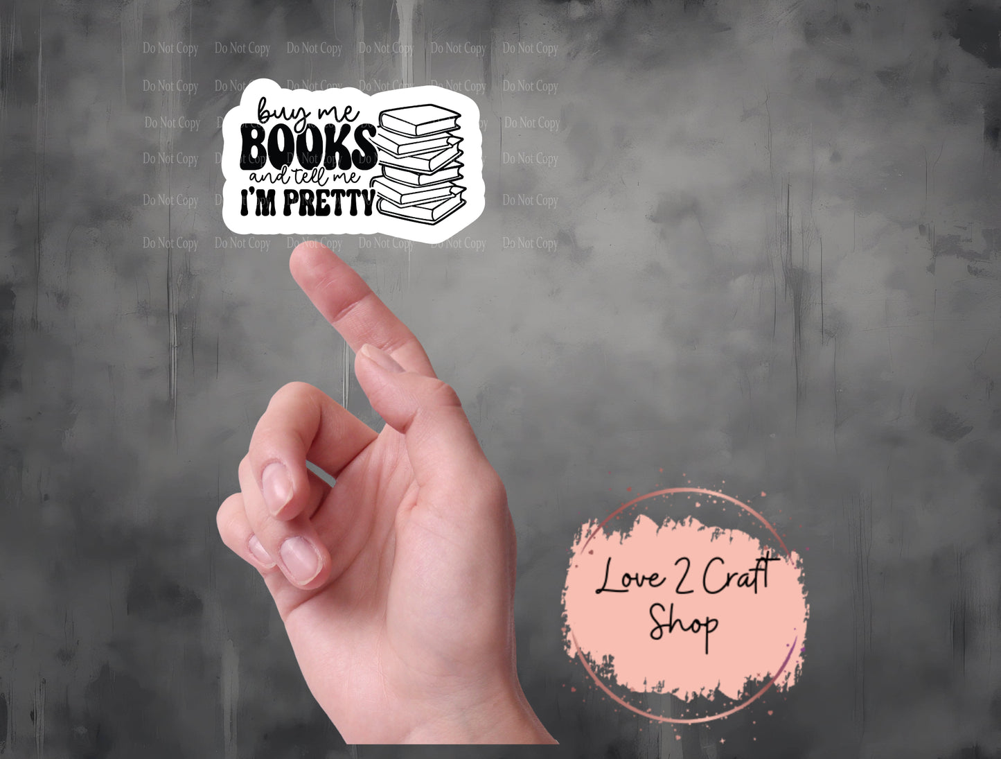 Buy Me Books and Tell me I'm Pretty Stickers