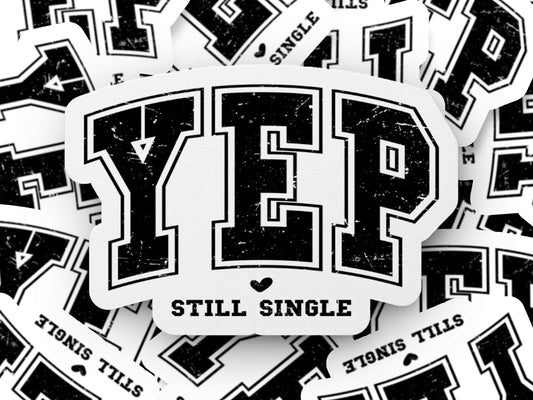 Yep Still Single Stickers