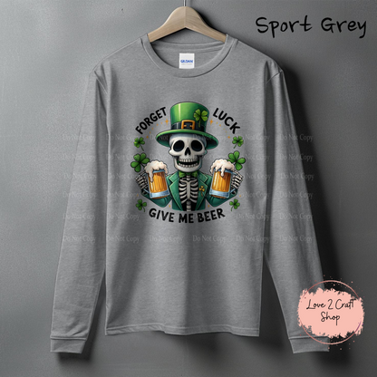 Skeleton Forget Luck, give me beer St. Patrick’s Day Long Sleeve