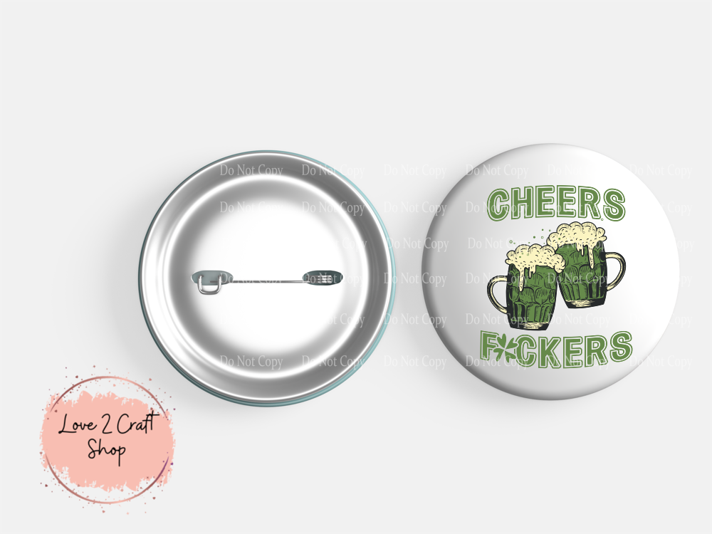 Cheers Fuckers funny St. Patrick's Day Button